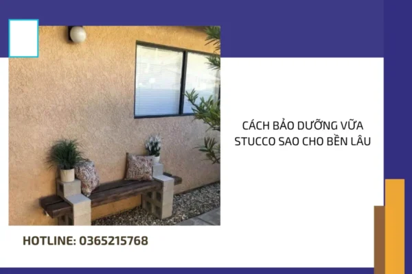 Cách bảo dưỡng vữa Stucco sao cho bền lâu