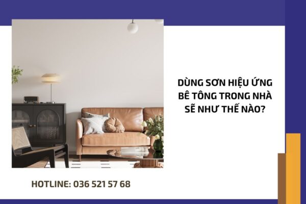 Dùng sơn hiệu ứng bê tông trong nhà sẽ như thế nào