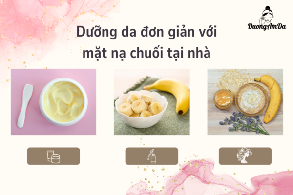 Dưỡng da đơn giản với mặt nạ chuối tại nhà