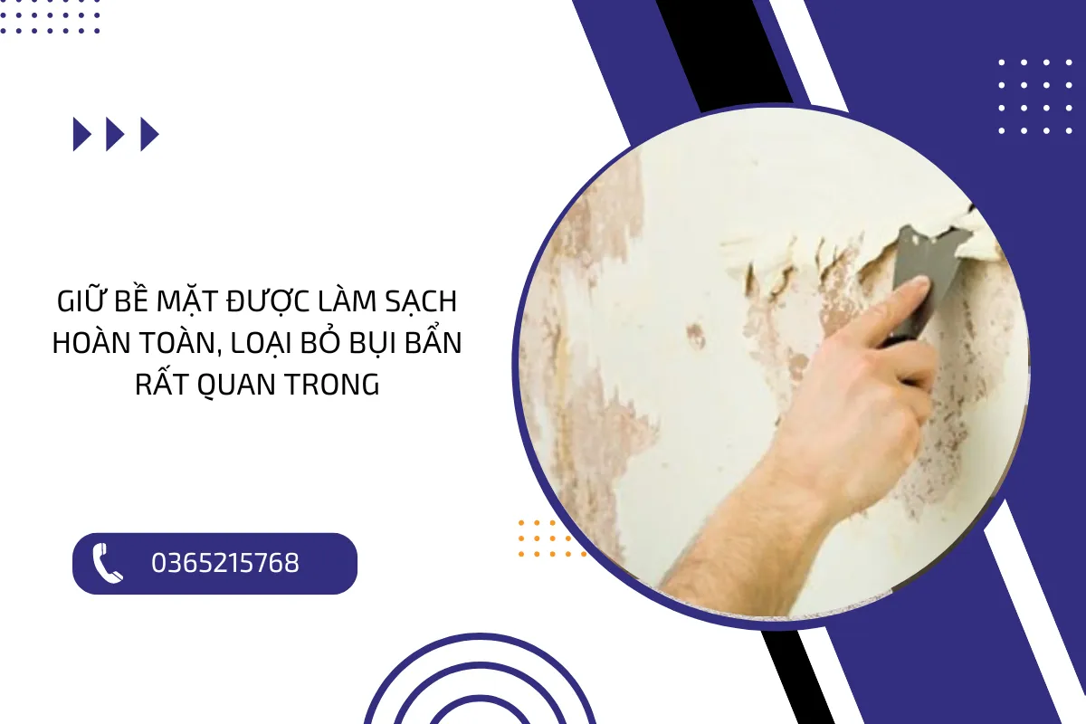 Giữ bề mặt được làm sạch hoàn toàn, loại bỏ bụi bẩn rất quan trong.