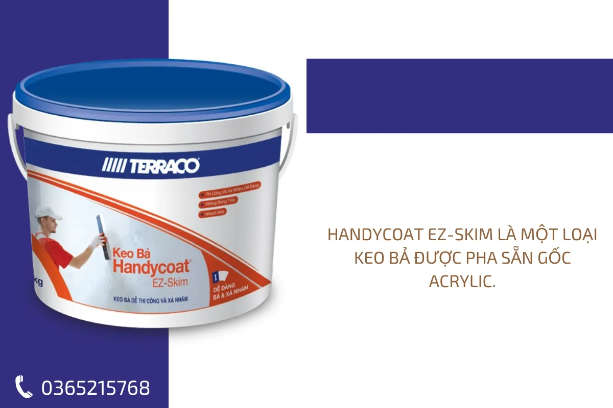 Handycoat EZ Skim là một loại keo bả được pha sẵn gốc acrylic.