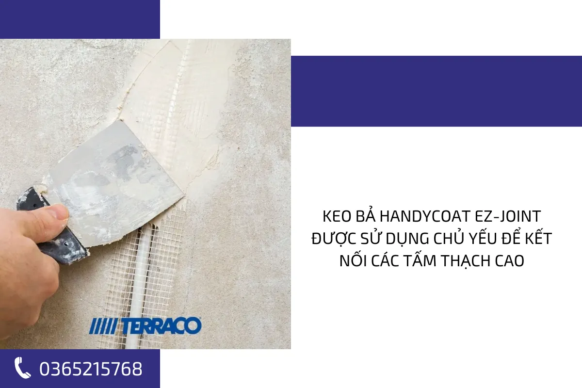 Keo bả Handycoat EZ Joint được sử dụng chủ yếu để kết nối các tấm thạch cao.