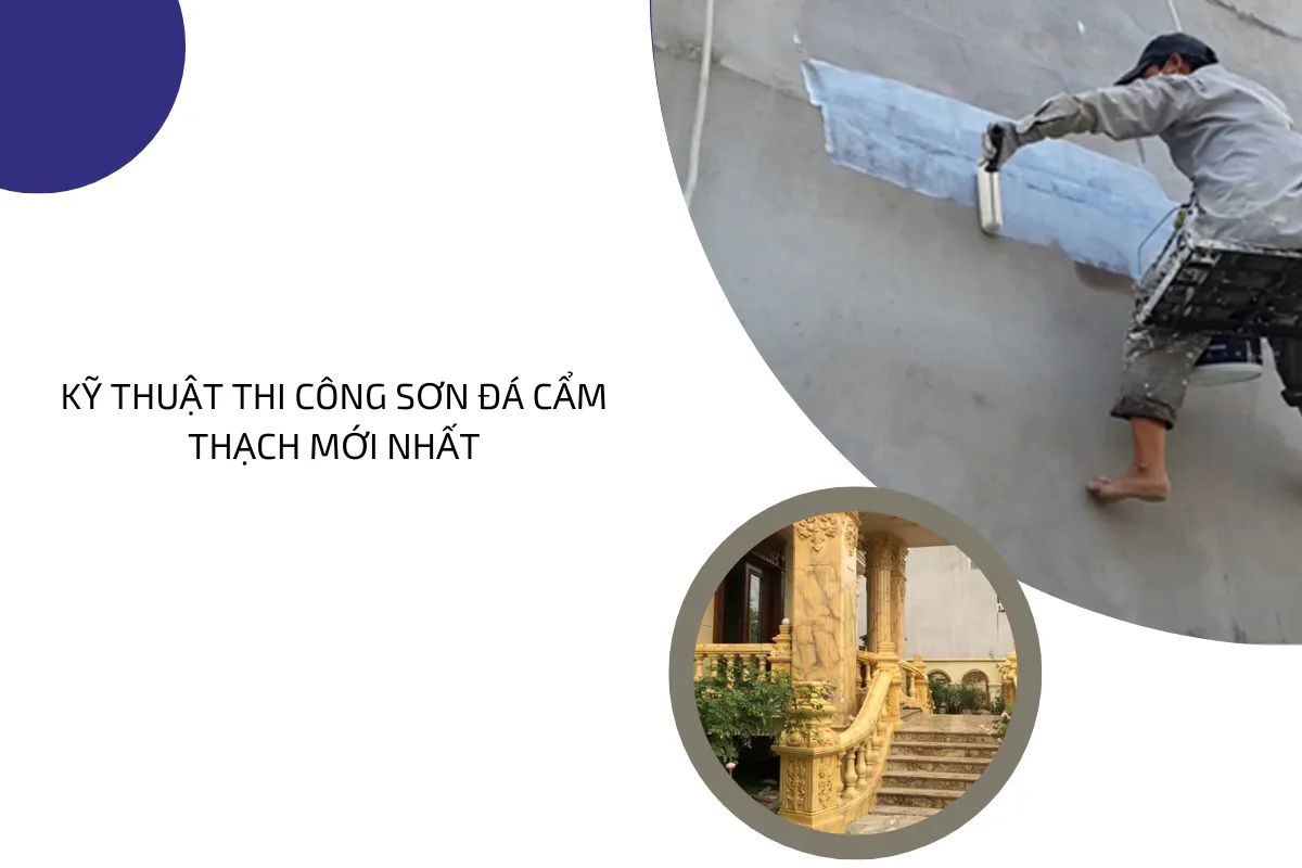 Kỹ thuật thi công sơn đá cẩm thạch mới nhất