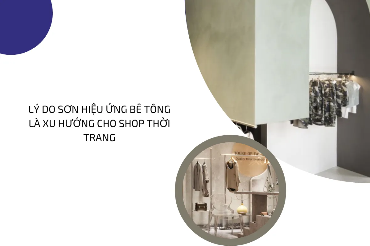 Lý do sơn hiệu ứng bê tông là xu hướng cho shop thời trang.