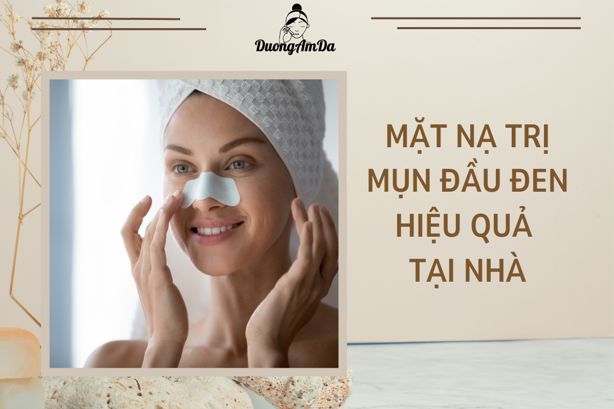 Mặt nạ trị mụn đầu đen hiệu quả tại nhà (3)
