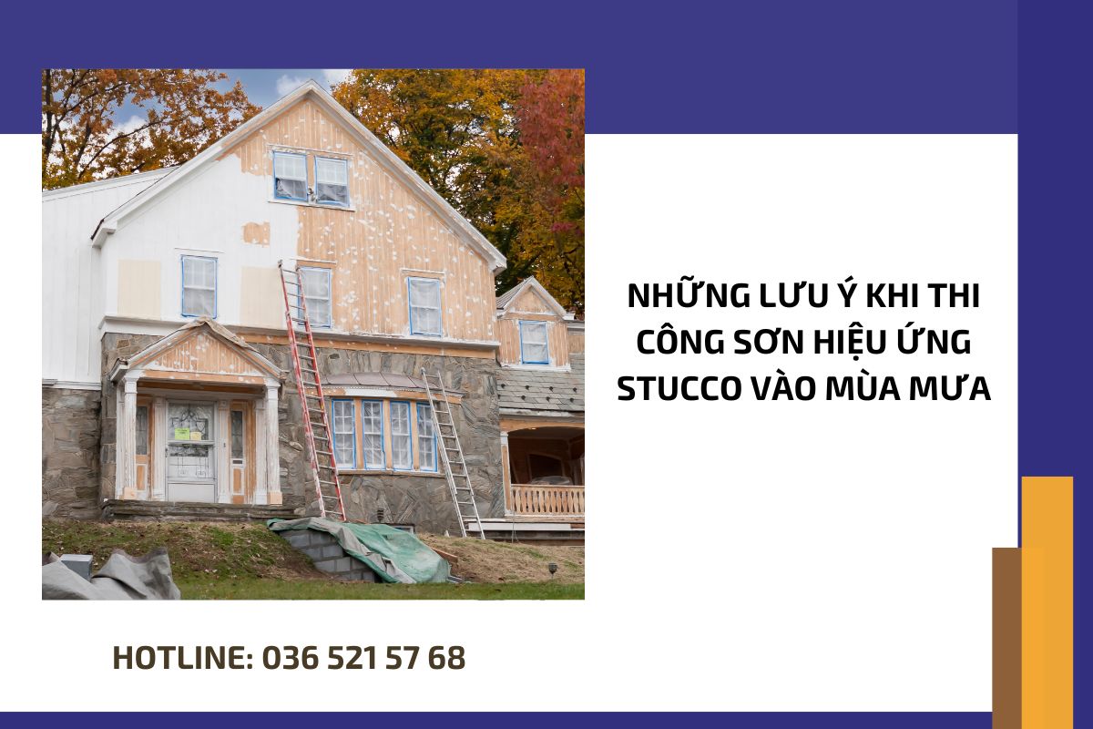 Những lưu ý khi thi công sơn hiệu ứng Stucco vào mùa mưa