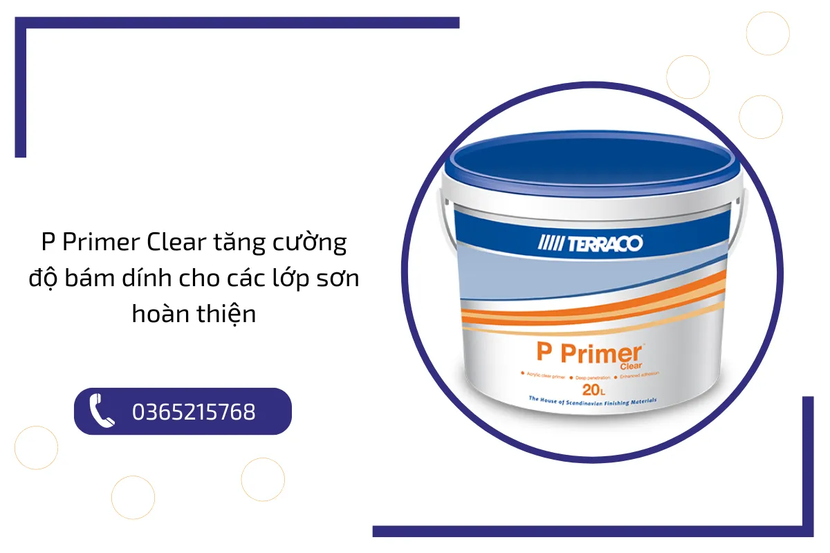 P Primer Clear tăng cường độ bám dính cho các lớp sơn hoàn thiện