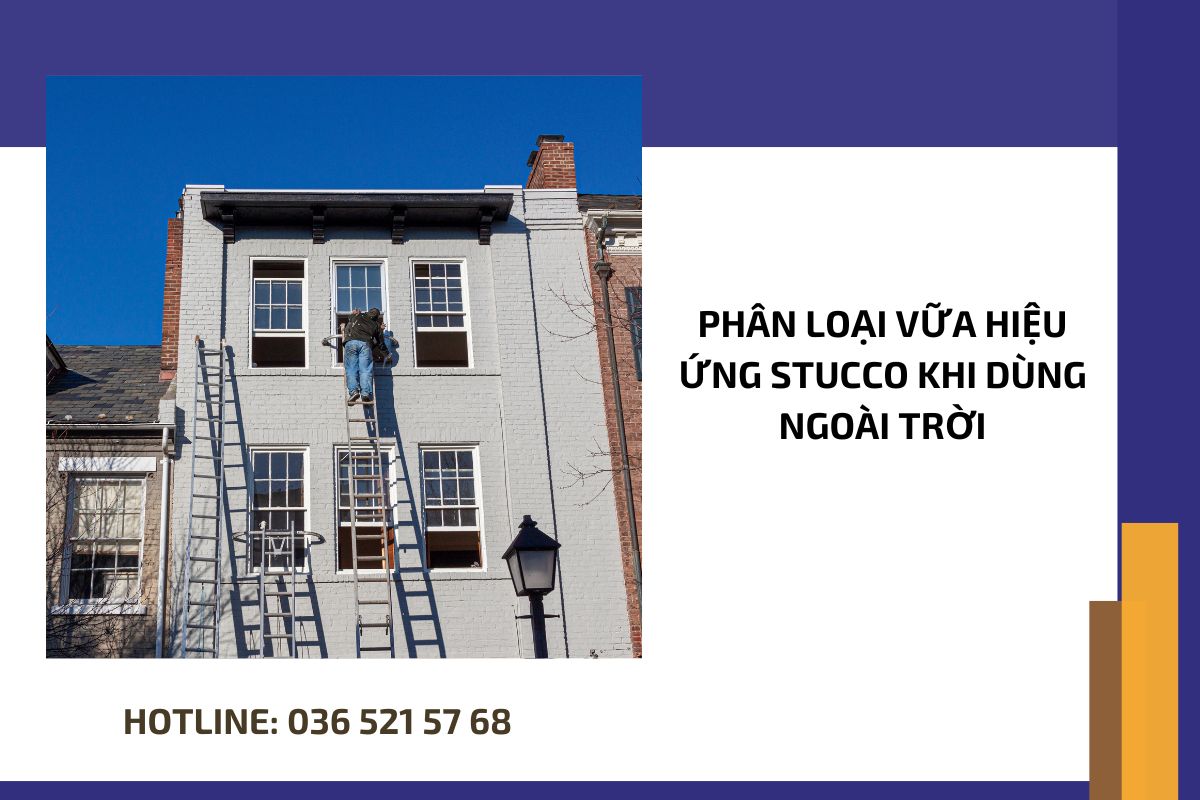 Phân loại vữa hiệu ứng stucco khi dùng ngoài trời