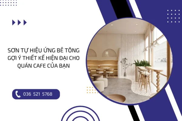 Sơn tự hiệu ứng bê tông: Gợi ý thiết kế hiện đại cho quán Cafe