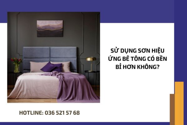 Sử dụng sơn hiệu ứng bê tông có bền bỉ hơn không