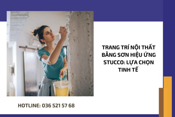 Trang trí nội thất bằng sơn hiệu ứng Stucco lựa chọn tinh tế