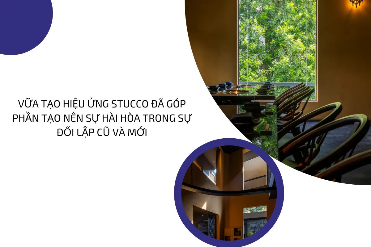 Vữa tạo hiệu ứng Stucco đã góp phần tạo nên sự hài hòa trong sự đối lập cũ và mới