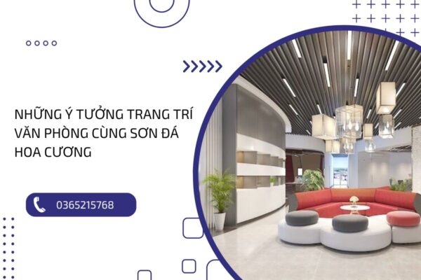 Trang trí văn phòng sang trọng, đẳng cấp với sơn đá hoa cương