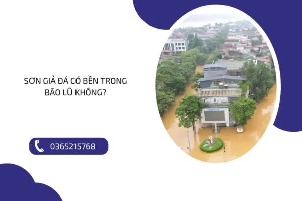 Sơn giả đá có bền trong bão lũ không?