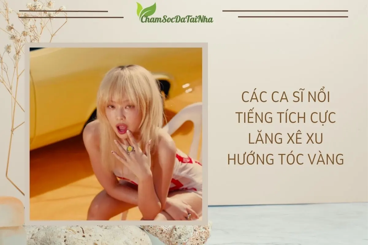 Các ca sĩ nổi tiếng tích cực lăng xê xu hướng tóc vàng