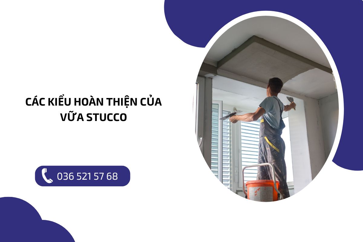 Các kiểu hoàn thiện của vữa Stucco