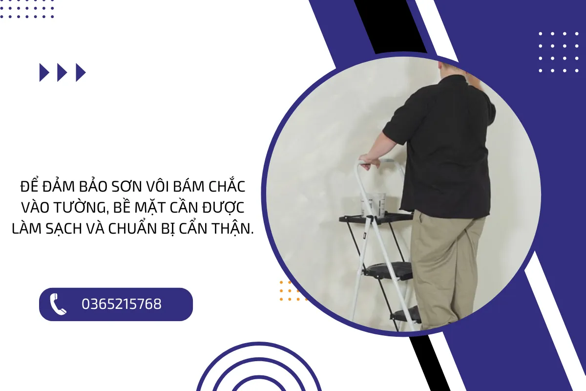 Để đảm bảo sơn vôi bám chắc vào tường, bề mặt cần được làm sạch và chuẩn bị cẩn thận.