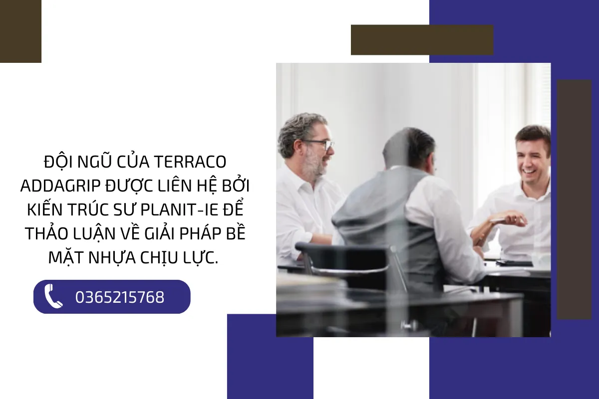 Đội ngũ của Terraco Addagrip được liên hệ bởi kiến trúc sư Planit IE để thảo luận về giải pháp bề mặt nhựa chịu lực.