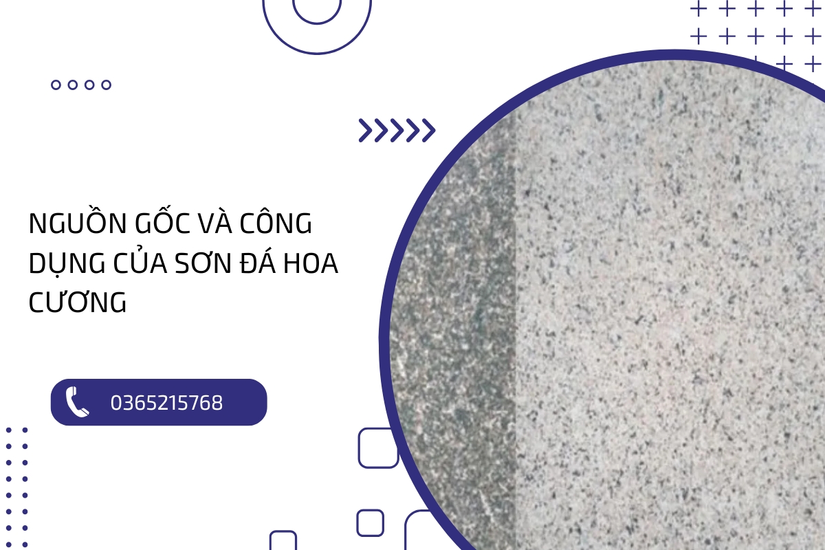 Bật mí thông tin về nguồn gốc và công dụng của sơn đá hoa cương