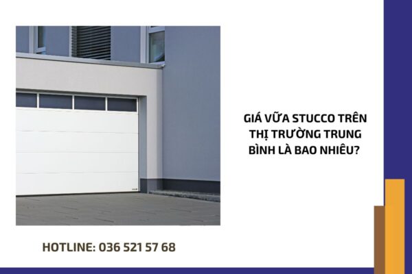 Giá vữa stucco trên thị trường trung bình là bao nhiêu