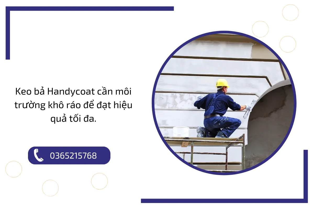 Keo bả Handycoat cần môi trường khô ráo để đạt hiệu quả tối đa.