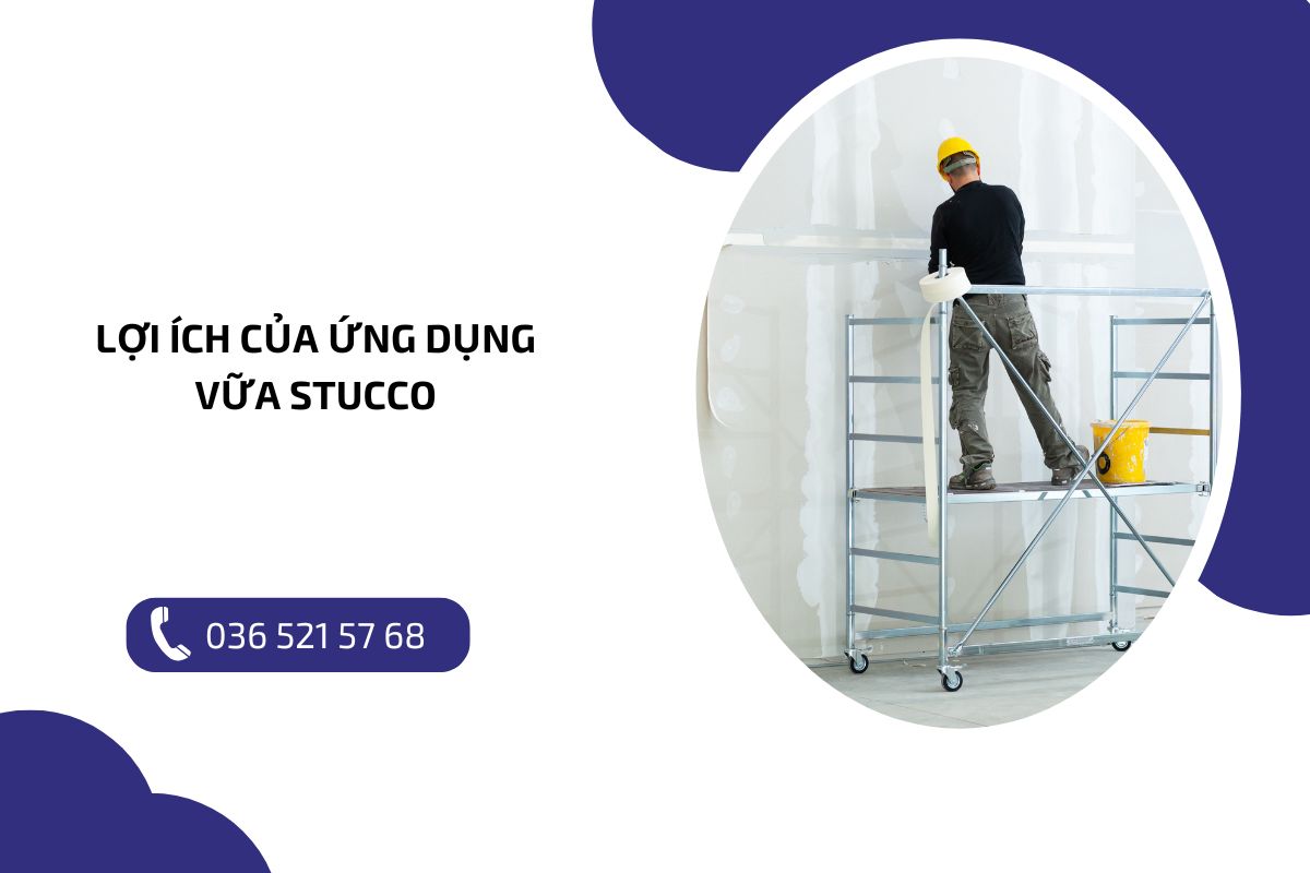 Lợi ích của ứng dụng vữa stucco