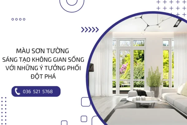 Màu sơn tường: Sáng tạo không gian với ý tưởng phối đột phá