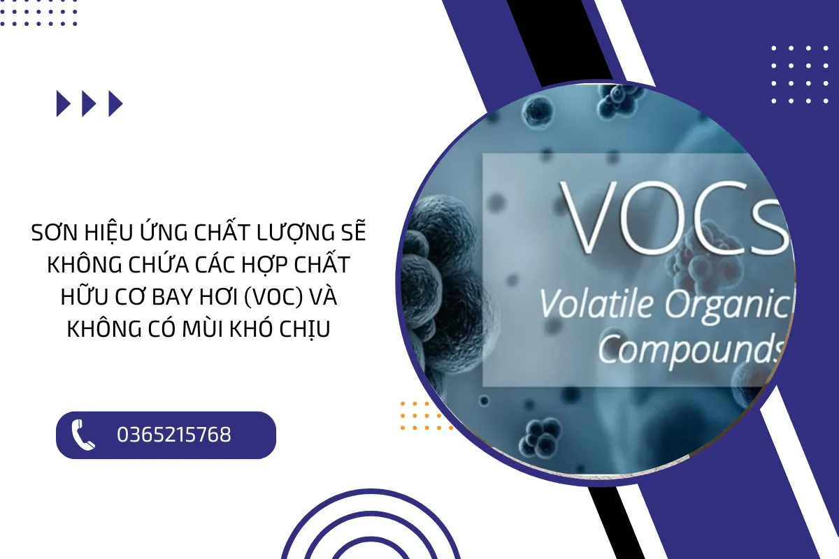 Sơn hiệu ứng chất lượng sẽ không chứa các hợp chất hữu cơ bay hơi (VOC) và không có mùi khó chịu.