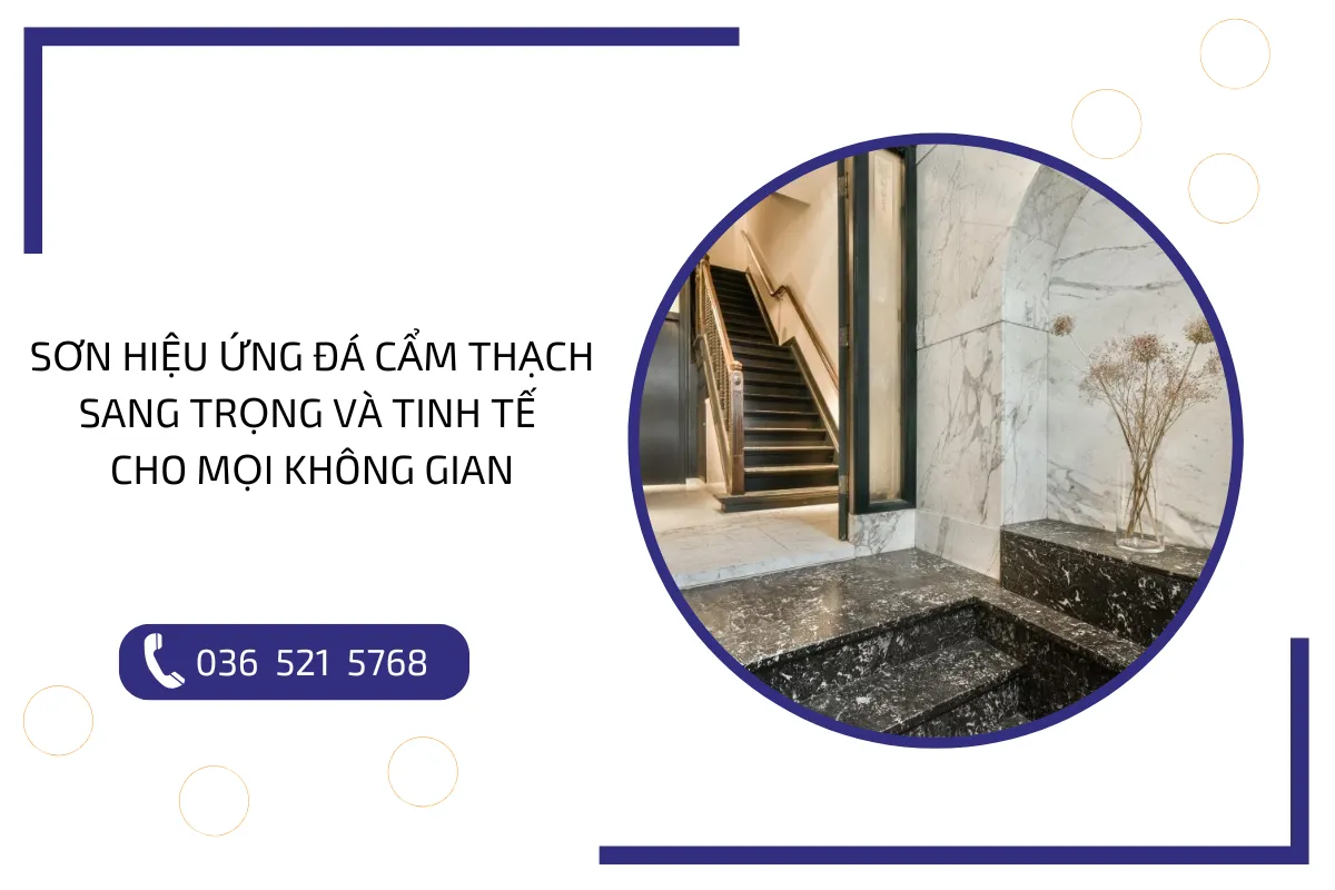 Sơn hiệu ứng đá cẩm thạch: Sang trọng và tinh tế cho ngôi nhà