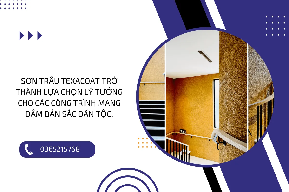 Sơn trấu Texacoat trở thành lựa chọn lý tưởng cho các công trình mang đậm bản sắc dân tộc.