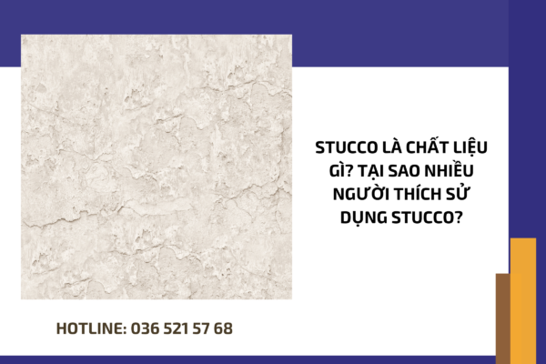 Stucco là chất liệu gì Tại sao nhiều người thích sử dụng Stucco