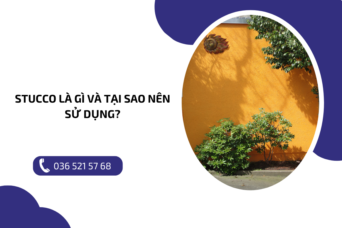 Stucco là gì và tại sao nên sử dụng