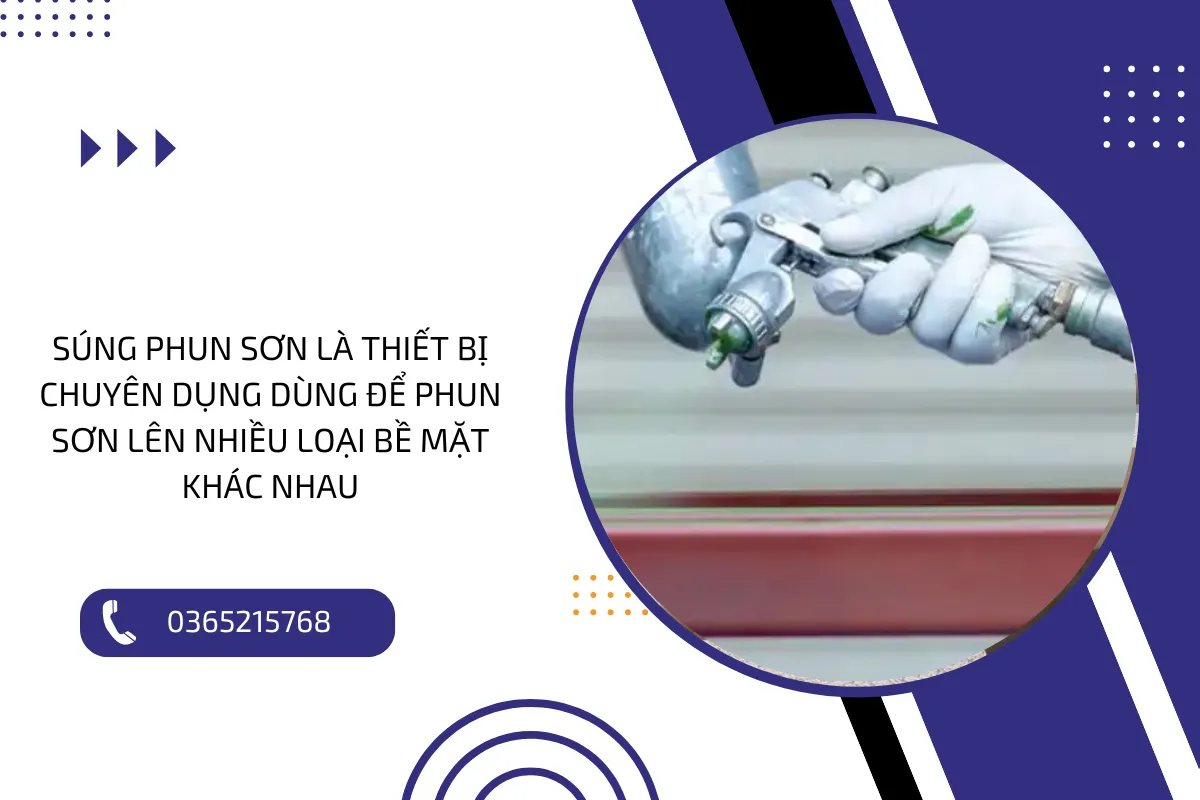 Súng phun sơn là thiết bị chuyên dụng dùng để phun sơn lên nhiều loại bề mặt khác nhau