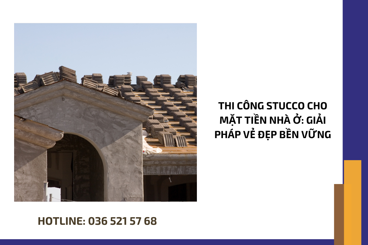 Thi công stucco cho mặt tiền nhà ở giải pháp vẻ đẹp bền vững