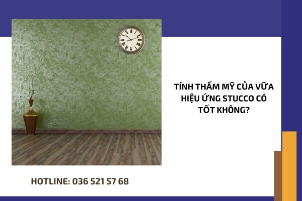 Tính thẩm mỹ của vữa hiệu ứng stucco có tốt không