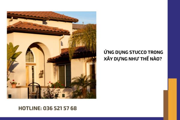 Ứng dụng Stucco trong xây dựng như thế nào