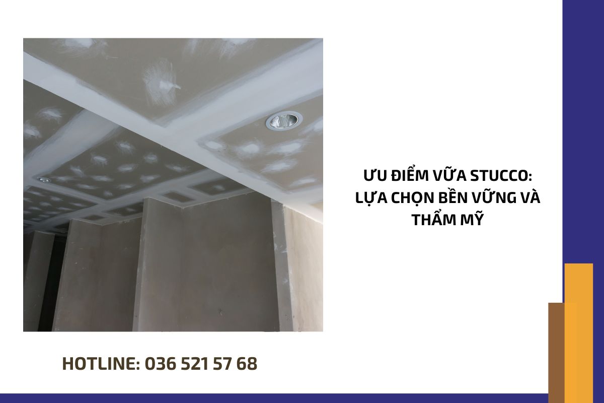 Ưu điểm vữa Stucco lựa chọn bền vững và thẩm mỹ