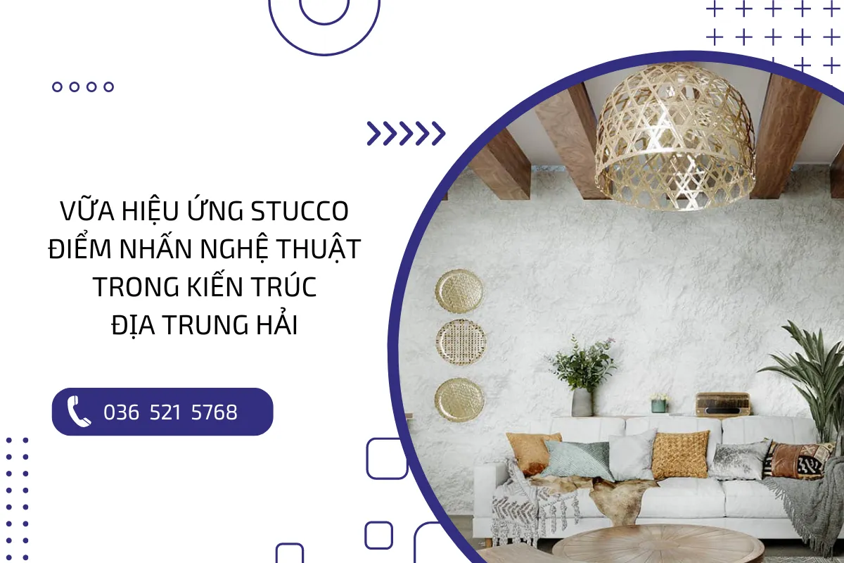 Vữa hiệu ứng Stucco: Nghệ thuật trong kiến trúc Địa Trung Hải