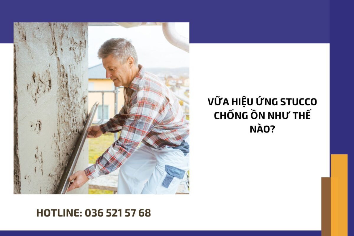 Vữa hiệu ứng stucco chống ồn như thế nào