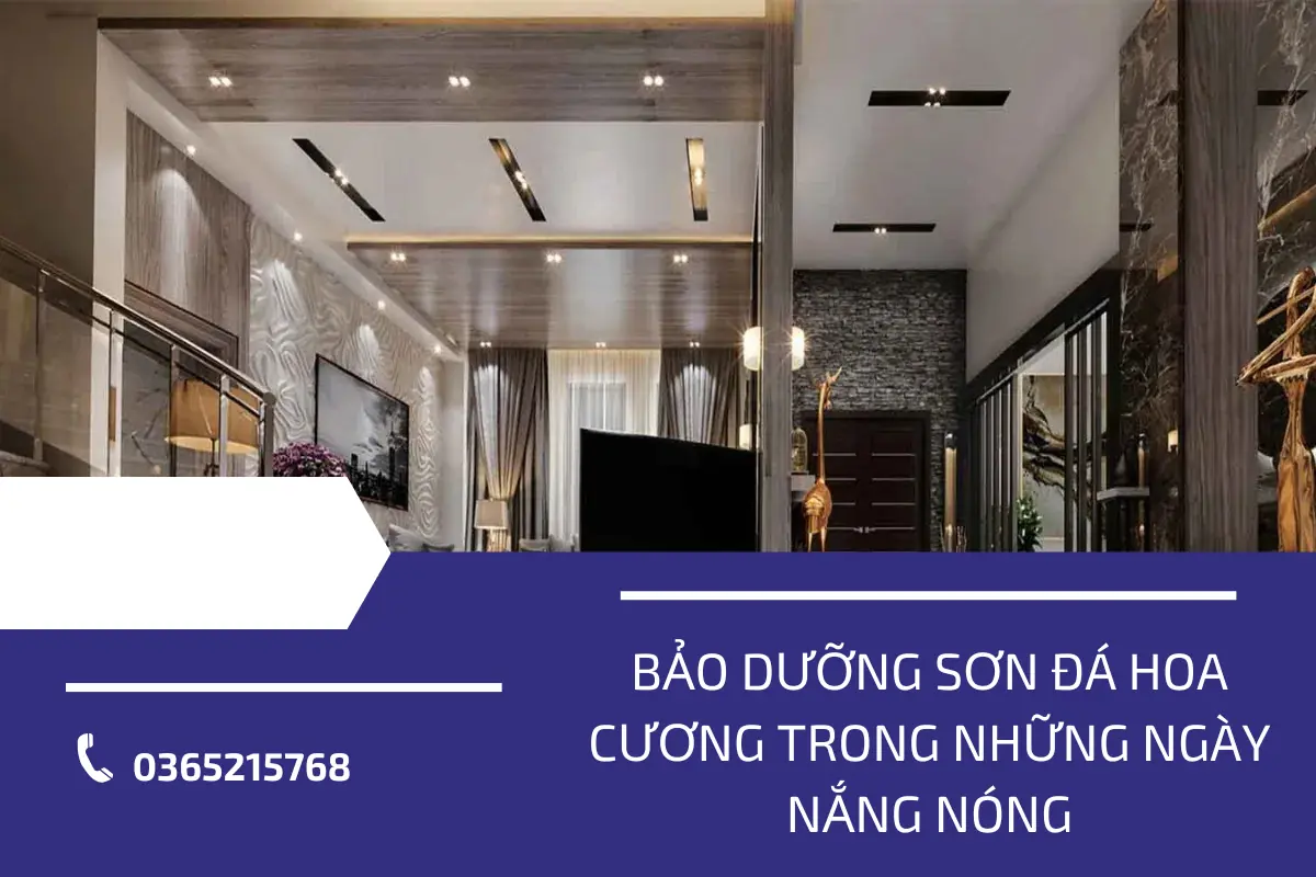 Bảo dưỡng sơn đá hoa cương trong những ngày nắng nóng