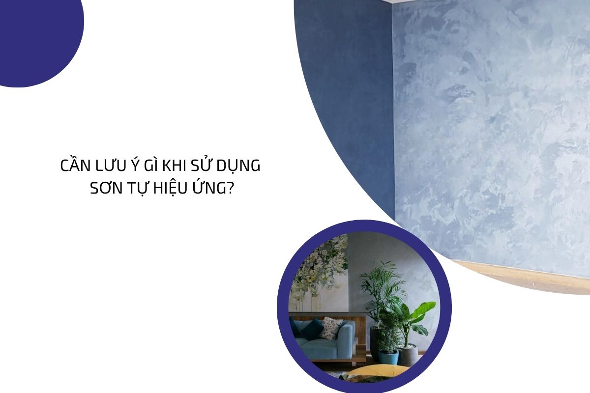 Cần lưu ý gì khi sử dụng sơn tự hiệu ứng