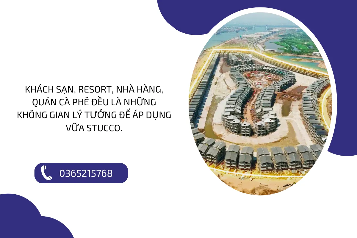 Khách sạn, resort, nhà hàng, quán cà phê đều là những không gian lý tưởng để áp dụng vữa Stucco.