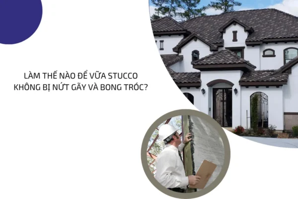 Làm thế nào để vữa stucco không bị nứt gãy và bong tróc 4