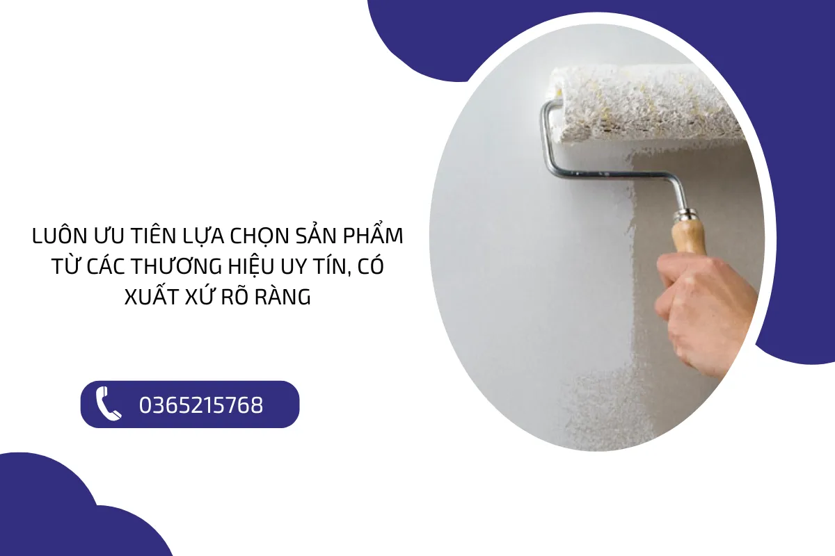 Luôn ưu tiên lựa chọn sản phẩm từ các thương hiệu uy tín, có xuất xứ rõ ràng