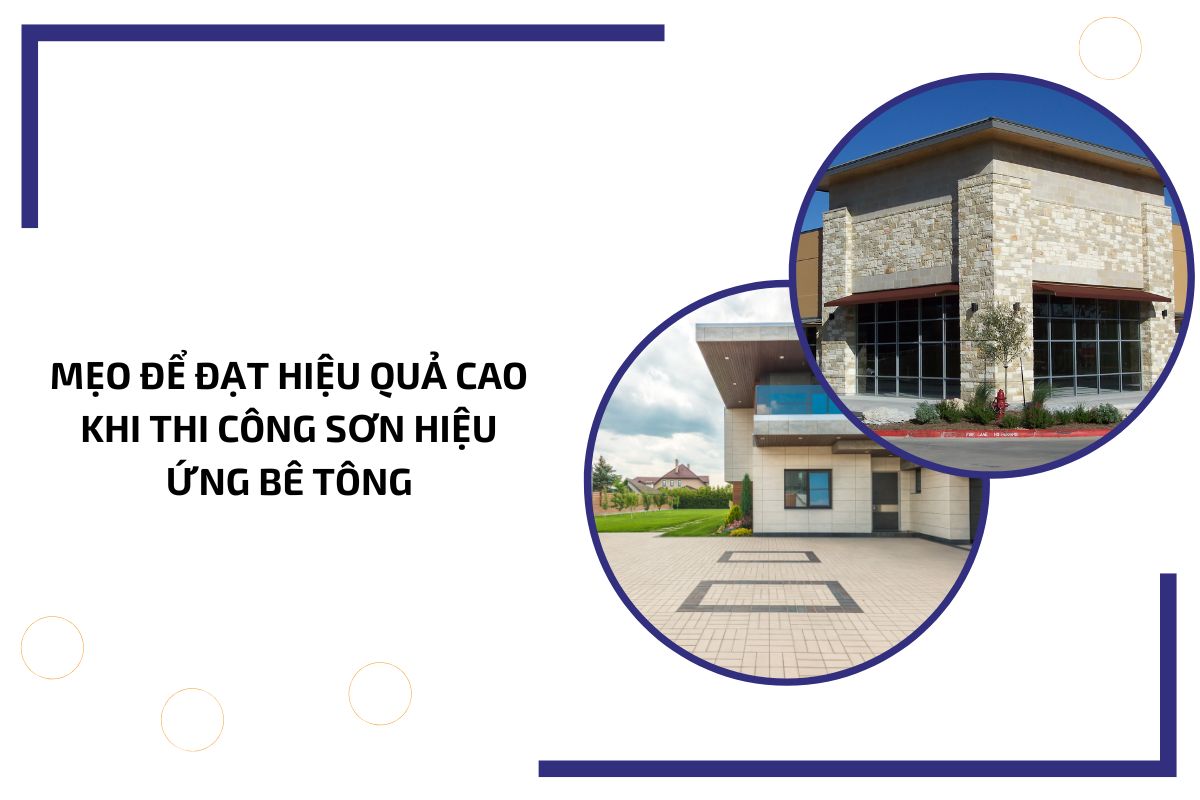 Mẹo để đạt hiệu quả cao khi thi công sơn hiệu ứng bê tông