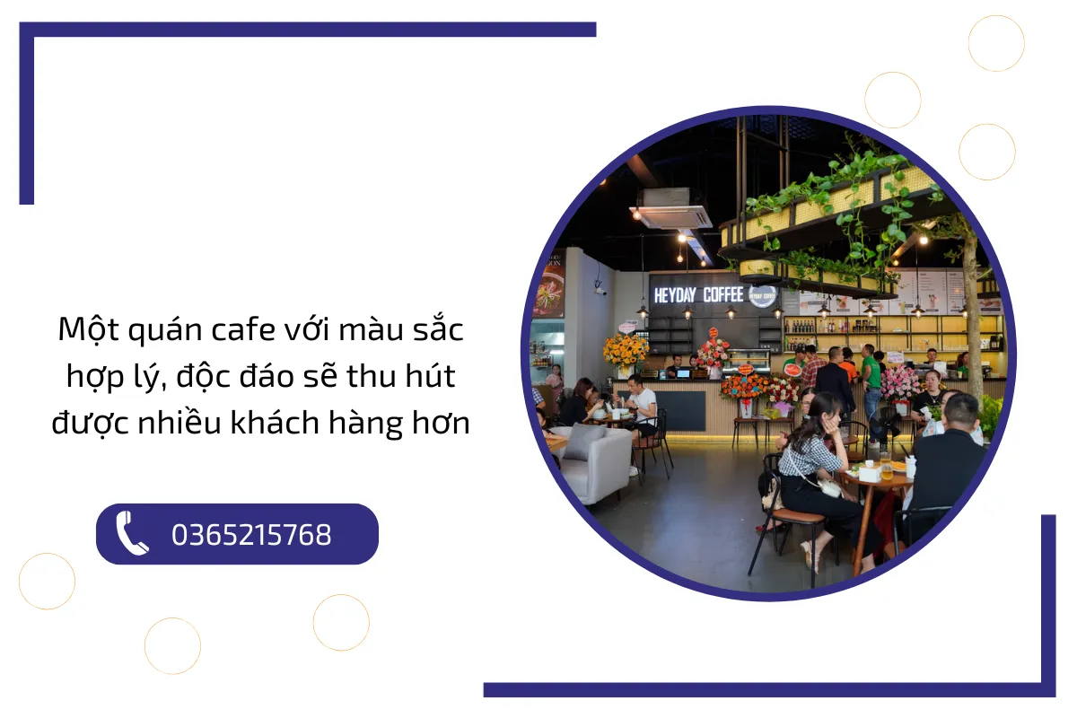 Một quán cafe với màu sắc hợp lý, độc đáo sẽ thu hút được nhiều khách hàng hơn Một quán cafe với màu sắc hợp lý, độc đáo sẽ thu hút được nhiều khách hàng hơn