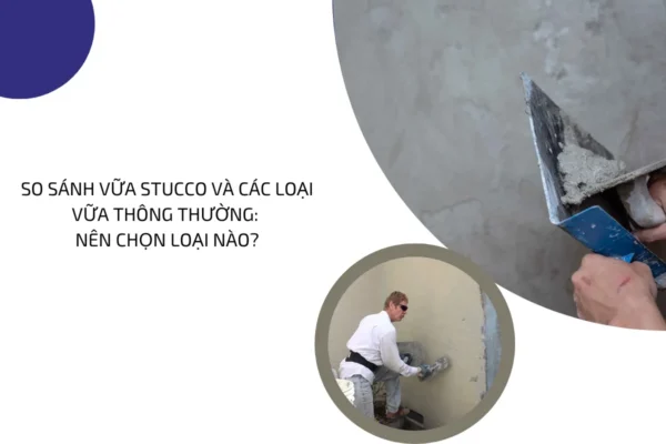 So sánh vữa Stucco và các loại vữa thông thường 4