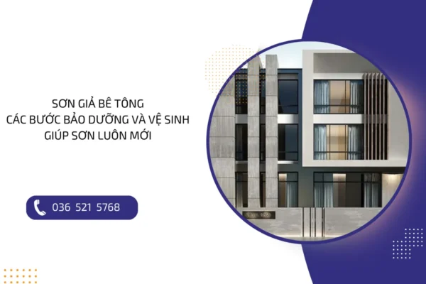 Sơn giả bê tông: Các bước bảo dưỡng và vệ sinh giúp sơn luôn mới