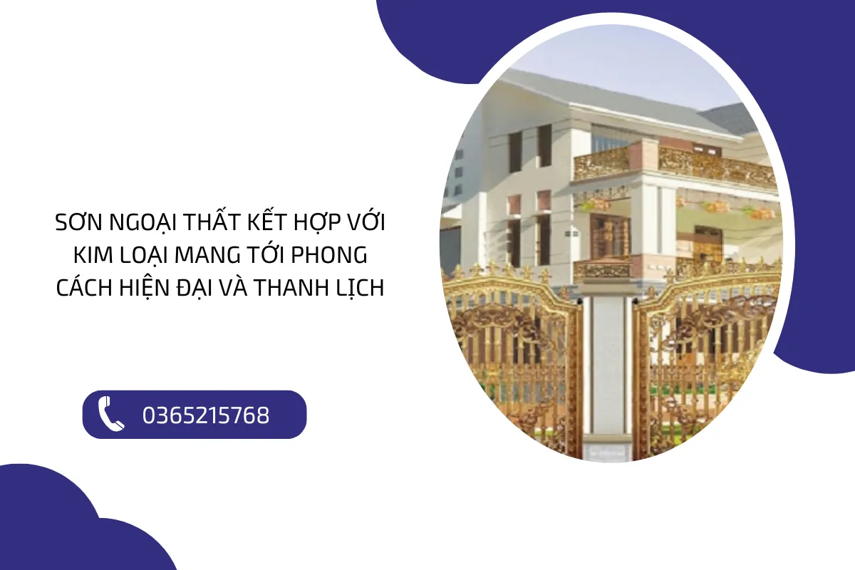 Sơn ngoại thất kết hợp với kim loại mang tới phong cách hiện đại và thanh lịch