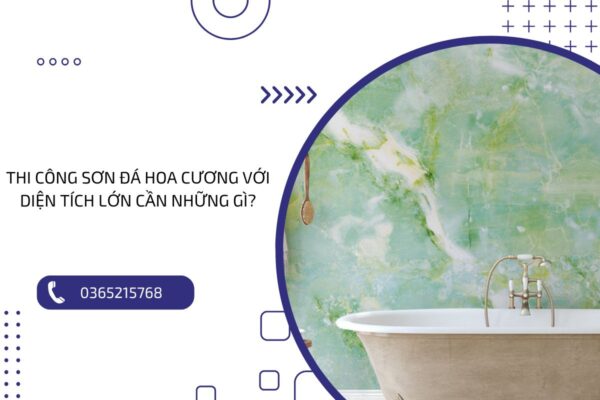 Thi công sơn đá hoa cương với diện tích lớn cần những gì